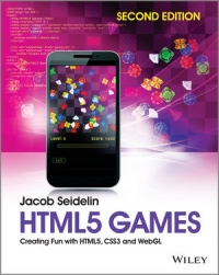 Html5 Games 2nd Edition Creating Fun With Html5 Css3 And Webgl Jacob Seidelin