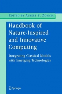 Handbook Of Natureinspired And Innovative Computing Integrating Classical Models With Emerging Technologies Albert Y Zomaya