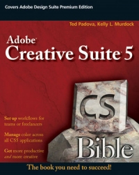 Adobe Creative Suite 5 Bible Ted Padova Kelly L Murdock