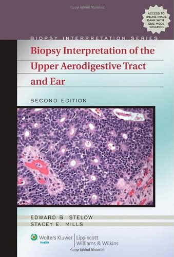 Biopsy Interpretation Of The Upper Aerodigestive Tract And Ear 2nd Edition Edward B Stelow
