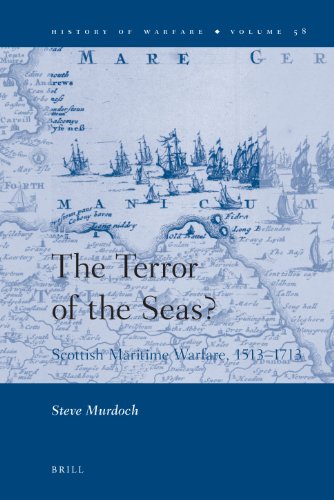 The Terror Of The Seas Scottish Maritime Warfare 15131713 Steve Murdoch