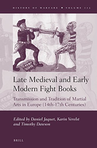 Late Medieval And Early Modern Fight Books Transmission And Tradition Of Martial Arts In Europe 14th17th Centuries Daniel Jaquet