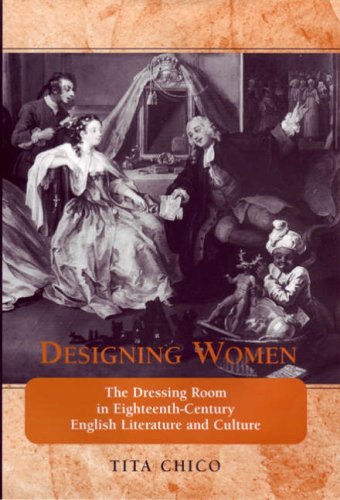 Designing Women The Dressing Room In Eighteenthcentury English Literature And Culture Tita Chico