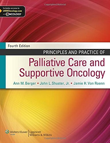 Principles And Practice Of Palliative Care And Supportive Oncology 4th Edition Ann M Berger
