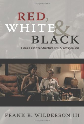 Red White Black Cinema And The Structure Of Us Antagonisms Frank B Wilderson Iii