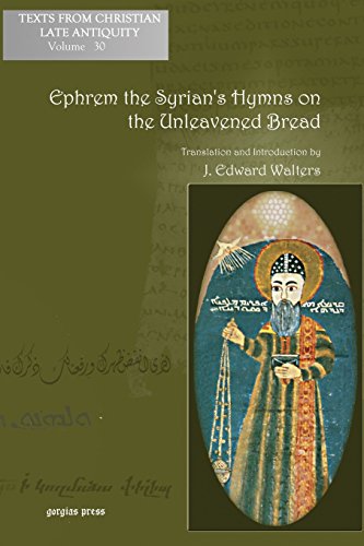 Ephrem The Syrians Hymns On The Unleavened Bread J Walters Trans