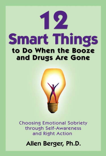 12 Smart Things To Do When The Booze And Drugs Are Gone Allen Berger