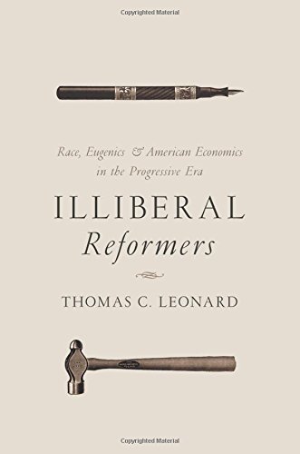 Illiberal Reformers Thomas C Leonard