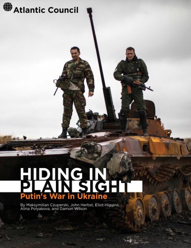 Hiding In Plain Sight Putins War In Ukraine Maksymilian Czuperski