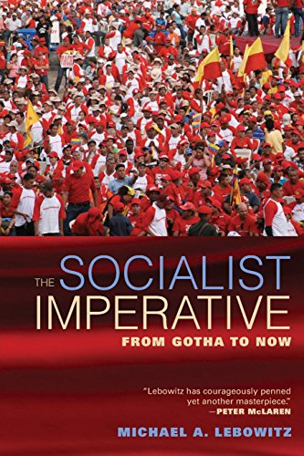 The Socialist Imperative From Gotha To Now Michael Lebowitz