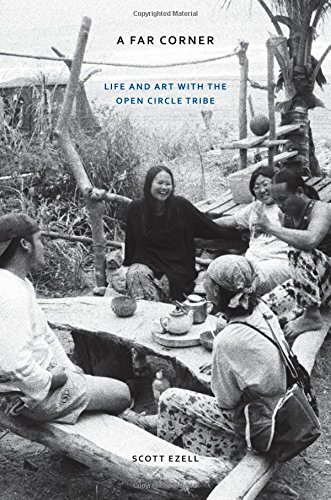 A Far Corner Life And Art With The Open Circle Tribe Scott Ezell