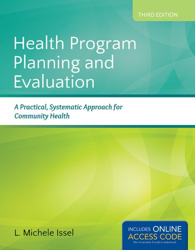 Health Program Planning And Evaluation A Practical Systematic Approach For Community Health 3rd Edition L Michele Issel