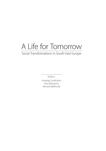 A Life For Tomorrow Social Transformations In Southeast Europe Cvetianin