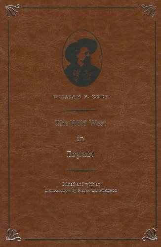 The Wild West In England William F Cody