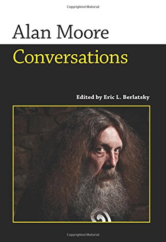 Alan Moore Conversations Eric L Berlatsky