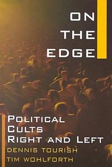 On The Edge Political Cults Right And Left Dennis Tourish Tim Wohlforth