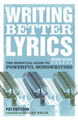 Writing Better Lyrics 2nd Edition Pat Pattison