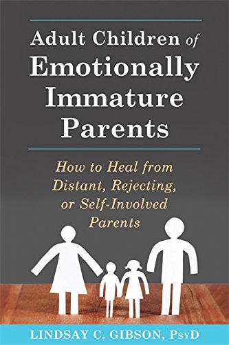 Adult Children Of Emotionally Immature Parents 1st Edition Lindsay C Gibson