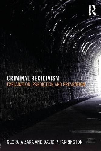 Criminal Recidivism Explanation Prediction And Prevention Georgia Zara