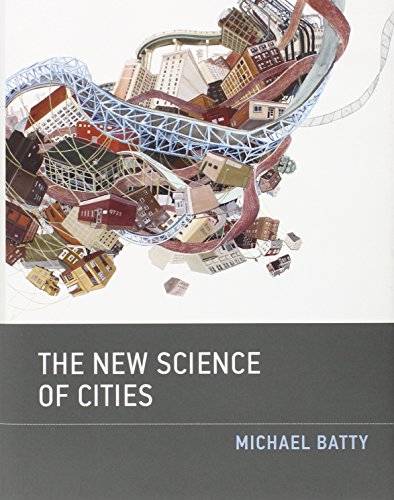 The New Science Of Cities Michael Batty