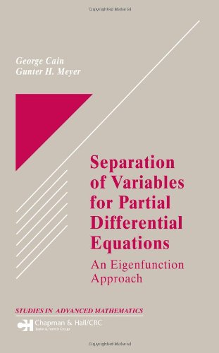 Separation Of Variables For Partial Differential Equations An Eigenfunction Approach 1st Edition George Cain