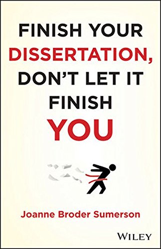 Finish Your Dissertation Dont Let It Finish You 1st Edition Joanne Broder Sumerson