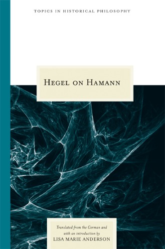 Hegel On Hamann Georg W F Hegel Lisa Marie Anderson Ed