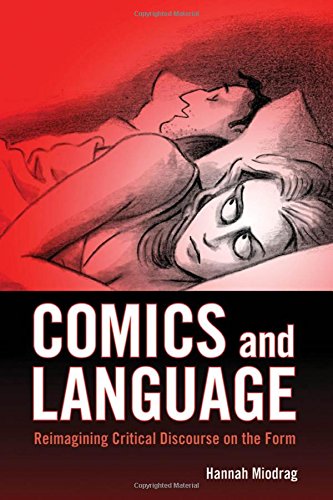 Comics And Language Reimagining Critical Discourse On The Form Hannah Miodrag