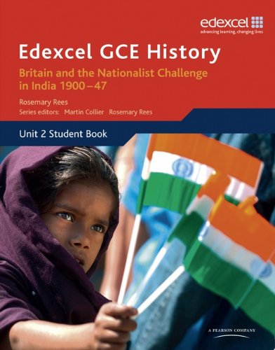 Edexcel Gce History As Unit 2 D2 Britain And The Nationalist Challenge In India 190047 Unit 2 Rosemary Rees