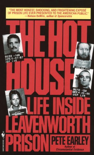 The Hot House Life Inside Leavenworth Prison Reprint Pete Earley