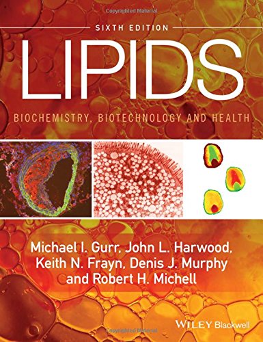 Lipids Biochemistry Biotechnology And Health 6th Edition Michael I Gurr