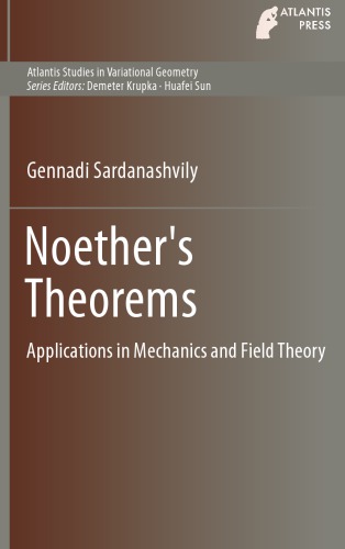 Noethers Theorems Applications In Mechanics And Field Theory 1st Edition Gennadi Sardanashvily