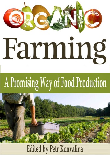 Organic Farming A Promising Way Of Food Production Petr Konvalina