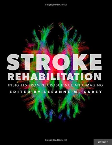 Stroke Rehabilitation Insights From Neuroscience And Imaging 1st Edition Leeanne M Carey