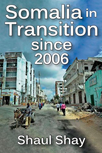 Somalia In Transition Since 2006 Shaul Shay