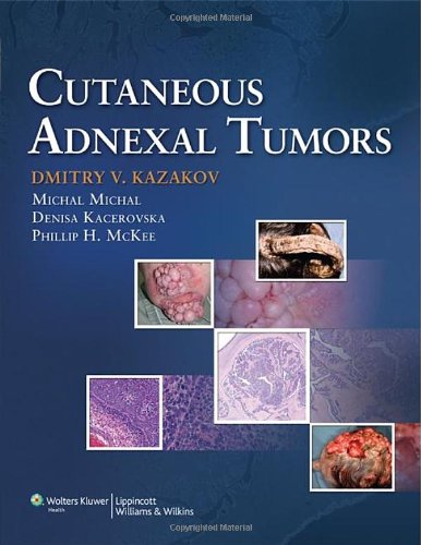 Cutaneous Adnexal Tumors 1st Dmitry V Kazakov Phillip Mckee