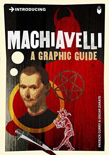Introducing Machiavelli A Graphic Guide Fourth Edition Patrick Curry