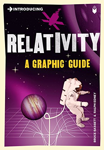 Introducing Relativity A Graphic Guide Third Edition Bruce Bassett