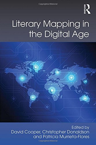 Literary Mapping In The Digital Age New Edition David Cooper