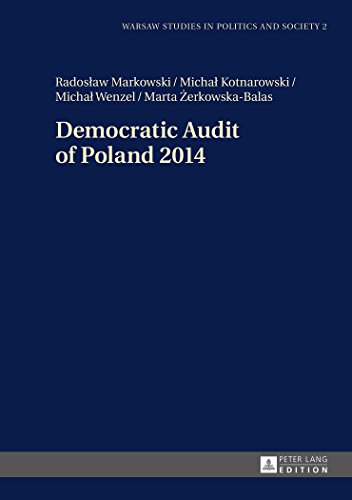 Democratic Audit Of Poland 2014 Radoslaw Markowski Michal Kotnarowski