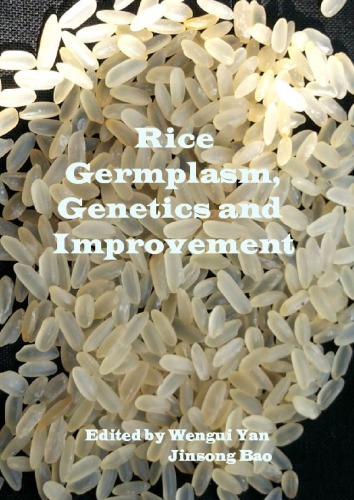 Rice Germplasm Genetics And Improvement Wengui Yan And Jinsong Bao