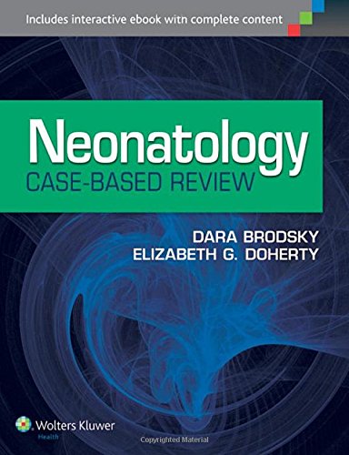 Neonatology Casebased Review 1st Edition Dara Brodsky Elizabeth G Doherty