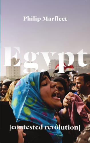 Egypt Contested Revolution Philip Marfleet