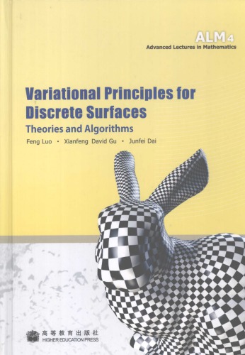 Variational Principles For Discrete Surfaces Theories And Algorithms Dai Junfel Gu Xianfeng David Luo Feng