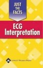 Just The Facts Ecg Interpretation Springhouse