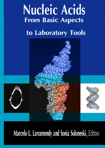 Nucleic Acids From Basic Aspects To Laboratory Tools Marcelo L Larramendy And Sonia Soloneski