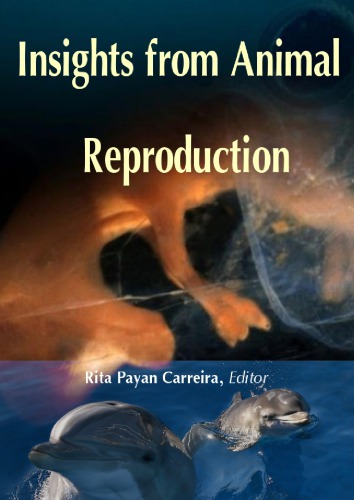 Insights From Animal Reproduction Rita Payan Carreira