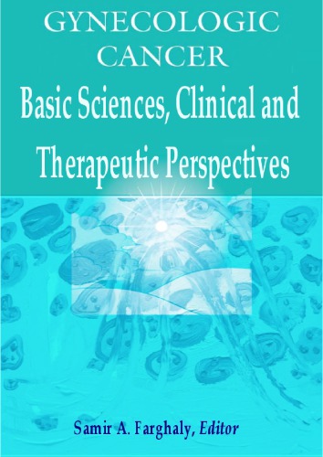 Gynecologic Cancers Basic Sciences Clinical And Therapeutic Perspectives Samir A Farghaly