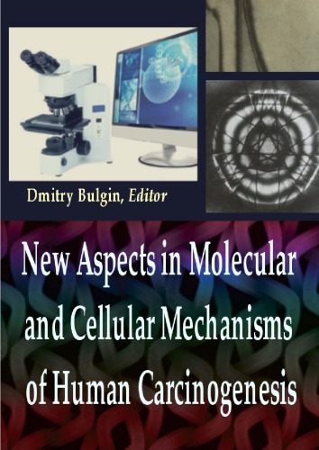 New Aspects In Molecular And Cellular Mechanisms Of Human Carcinogenesis Dmitry Bulgin