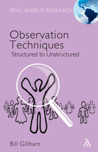Observation Techniques Structured To Unstructured Bill Gillham